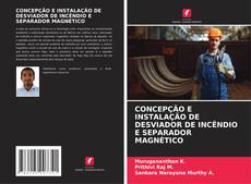 Buchcover von CONCEPÇÃO E INSTALAÇÃO DE DESVIADOR DE INCÊNDIO E SEPARADOR MAGNÉTICO
