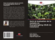 Couverture de Suivi et évaluation de la maladie du Huanglongbing (HLB) du Calamansi