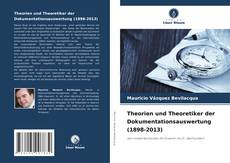 Portada del libro de Theorien und Theoretiker der Dokumentationsauswertung (1898-2013)