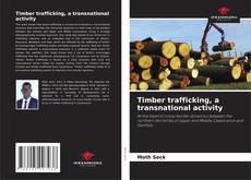 Capa do livro de Timber trafficking, a transnational activity 