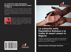 Bookcover of La schiavitù nella Repubblica Romana e la tratta di esseri umani in Nigeria