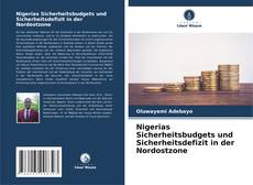Bookcover of Nigerias Sicherheitsbudgets und Sicherheitsdefizit in der Nordostzone