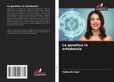 Bookcover of La genetica in ortodonzia
