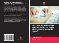 Buchcover von Desafios de usabilidade em aplicações de banca electrónica e bancária móvel