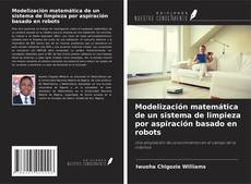 Buchcover von Modelización matemática de un sistema de limpieza por aspiración basado en robots