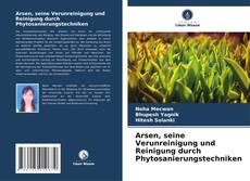 Buchcover von Arsen, seine Verunreinigung und Reinigung durch Phytosanierungstechniken
