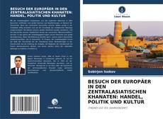 Buchcover von BESUCH DER EUROPÄER IN DEN ZENTRALASIATISCHEN KHANATEN: HANDEL, POLITIK UND KULTUR