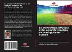 Borítókép a  Le changement climatique et les objectifs mondiaux de développement durable - hoz
