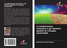Bookcover of Il cambiamento climatico e gli obiettivi globali di sviluppo sostenibile