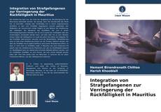 Buchcover von Integration von Strafgefangenen zur Verringerung der Rückfälligkeit in Mauritius