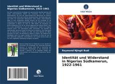 Capa do livro de Identität und Widerstand in Nigerias Südkamerun, 1922-1961 