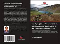 Buchcover von Analyse géo environnementale et changement d'utilisation et de couverture des sols LUCC