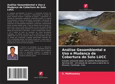Buchcover von Análise Geoambiental e Uso e Mudança da Cobertura do Solo LUCC