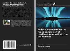 Bookcover of Análisis del efecto de las redes sociales en el rendimiento académico de los alumnos