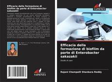 Bookcover of Efficacia della formazione di biofilm da parte di Enterobacter sakazakii