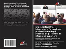 Bookcover of Imprenditorialità; istruzione e formazione professionale degli studenti degli istituti di istruzione superiore