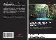 Specific weights of risk factors in low birth weight.的封面