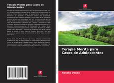 Bookcover of Terapia Morita para Casos de Adolescentes