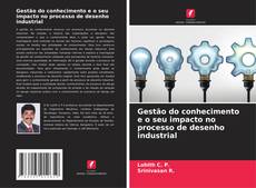 Bookcover of Gestão do conhecimento e o seu impacto no processo de desenho industrial