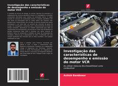Portada del libro de Investigação das características de desempenho e emissão do motor VCR