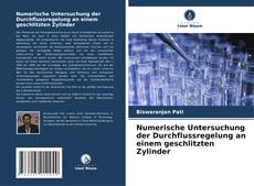 Buchcover von Numerische Untersuchung der Durchflussregelung an einem geschlitzten Zylinder