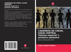 CADERNOS DE CRESH, KASAI CENTRAL Volume especial 1, primeiro semestre kitap kapağı