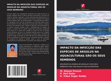 Bookcover of IMPACTO DA INFECÇÃO DAS ESPÉCIES DE ARGULUS NA AQUACULTURA& SÃO OS SEUS REMÉDIOS