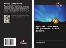 Bookcover of Approcci conservativi per prevenire la carie dentale