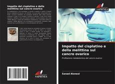 Bookcover of Impatto del cisplatino e della melittina sul cancro ovarico