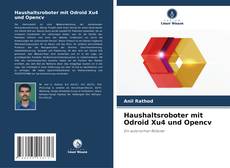 Haushaltsroboter mit Odroid Xu4 und Opencv kitap kapağı