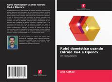 Robô doméstico usando Odroid Xu4 e Opencv kitap kapağı