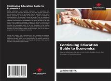 Bookcover of Continuing Education Guide to Economics
