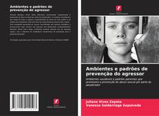 Bookcover of Ambientes e padrões de prevenção do agressor
