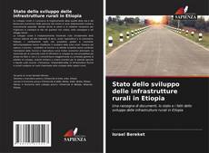 Bookcover of Stato dello sviluppo delle infrastrutture rurali in Etiopia