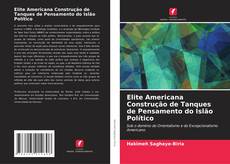 Buchcover von Elite Americana Construção de Tanques de Pensamento do Islão Político