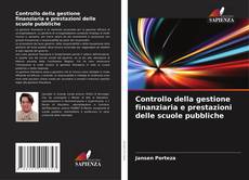 Bookcover of Controllo della gestione finanziaria e prestazioni delle scuole pubbliche