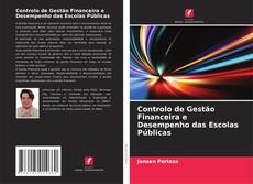 Bookcover of Controlo de Gestão Financeira e Desempenho das Escolas Públicas