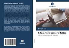 Buchcover von Literarisch bessere Zeiten