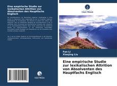 Buchcover von Eine empirische Studie zur lexikalischen Attrition von Absolventen des Hauptfachs Englisch
