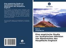 Portada del libro de Eine empirische Studie zur lexikalischen Attrition von Absolventen des Hauptfachs Englisch