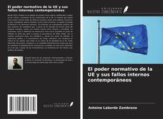 Bookcover of El poder normativo de la UE y sus fallos internos contemporáneos
