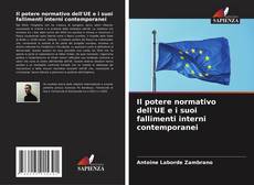 Bookcover of Il potere normativo dell'UE e i suoi fallimenti interni contemporanei