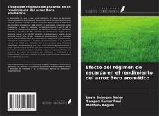 Bookcover of Efecto del régimen de escarda en el rendimiento del arroz Boro aromático