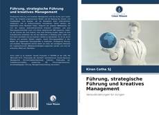 Führung, strategische Führung und kreatives Management kitap kapağı