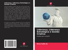 Buchcover von Liderança, Liderança Estratégica e Gestão Criativa