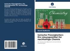 Ionische Flüssigkeiten: Ein Lösungsmittel für nachhaltige Chemie kitap kapağı