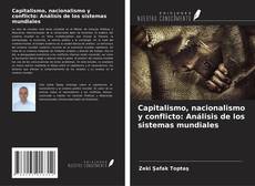 Buchcover von Capitalismo, nacionalismo y conflicto: Análisis de los sistemas mundiales