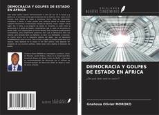 DEMOCRACIA Y GOLPES DE ESTADO EN ÁFRICA kitap kapağı