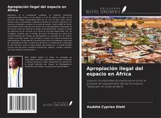 Bookcover of Apropiación ilegal del espacio en África