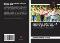 Bookcover of Aggressive behaviors in 5 year old girls and boys